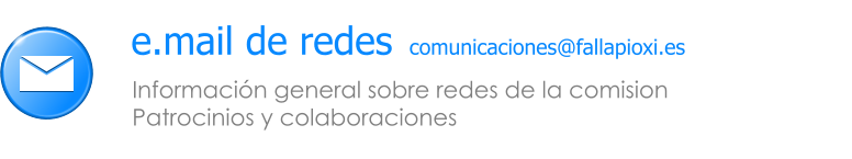 Informaci�n general sobre redes de la comision  Patrocinios y colaboraciones e.mail de redes comunicaciones@fallapioxi.es